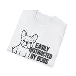 Easily Distracted By Dogs French Bulldog T-Shirt Funny Dog Lover Graphic Tee Gift