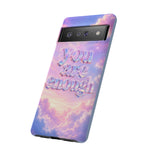 You Are Enough phone case | pastel cloud affirmation protective case