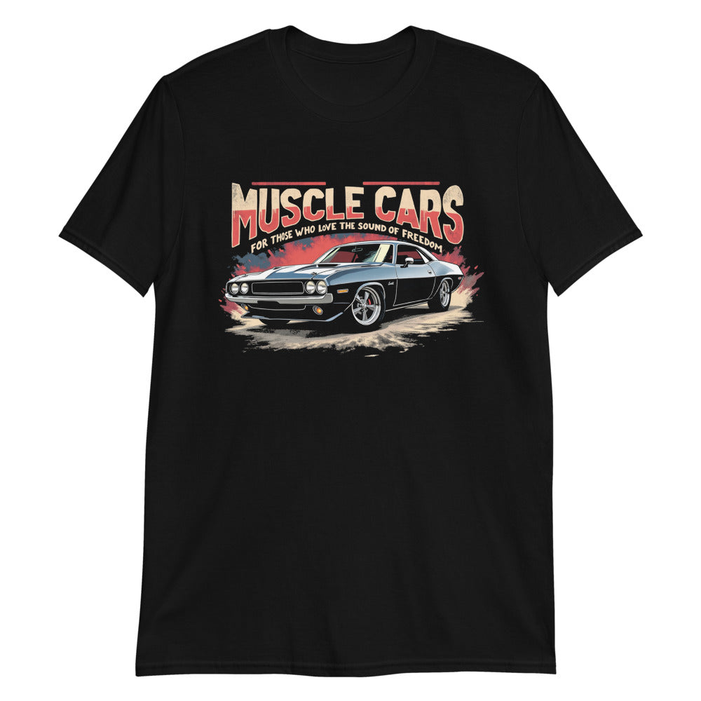 Sound of Freedom Muscle Car Quote T-Shirt for Auto Enthusiasts Car Lover Gearheads Tee