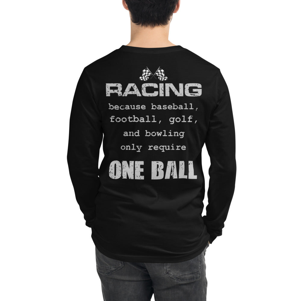 Racing Quote Takes More than One Ball Unisex Long Sleeve Tee